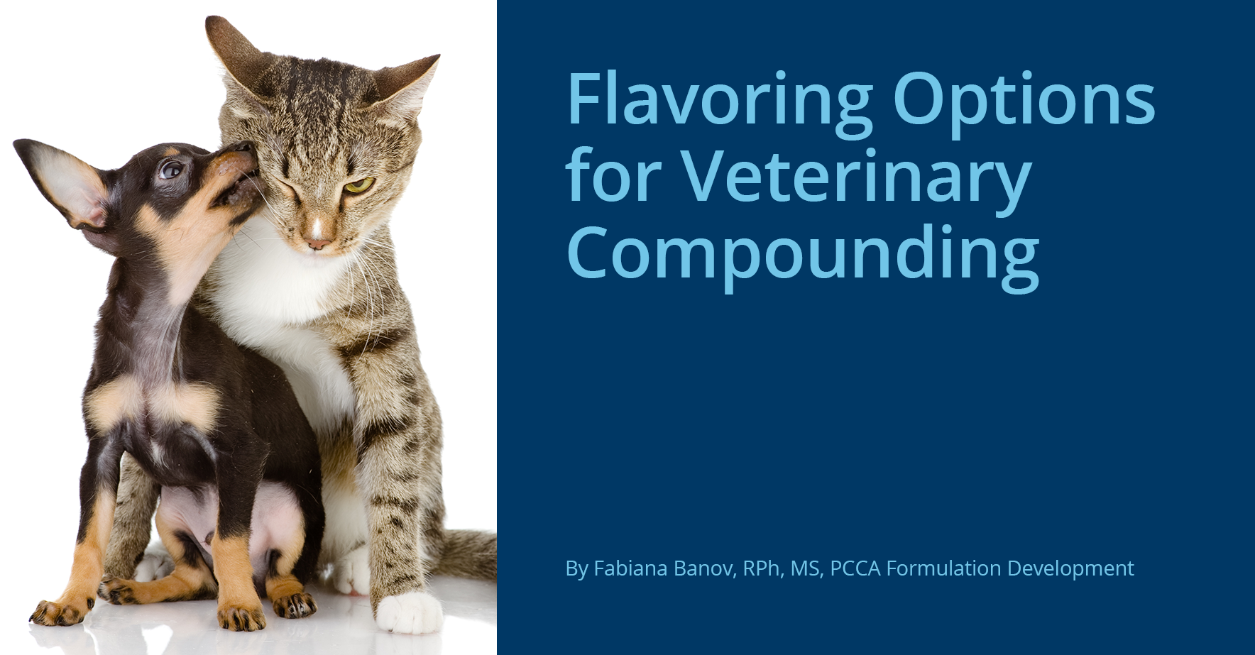 THE PCCA BLOG | Flavoring Options for Veterinary Compounding THE PCCA BLOG | Flavoring Options for Veterinary Compounding